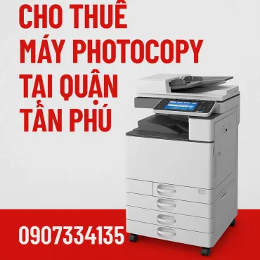 Cho thu&ecirc; m&aacute;y photocopy Quận T&acirc;n Ph&uacute;
